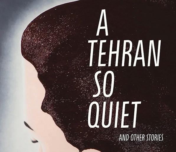A Tehran So Quiet and Other Stories