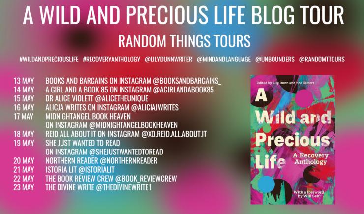 Blog tour: A Wild and Precious Life: A Recovery Anthology, edited by Lily Dunn and Zoe Gilbert