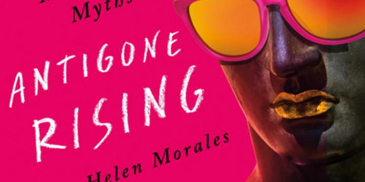 Review: Antigone Rising by Helen Morales