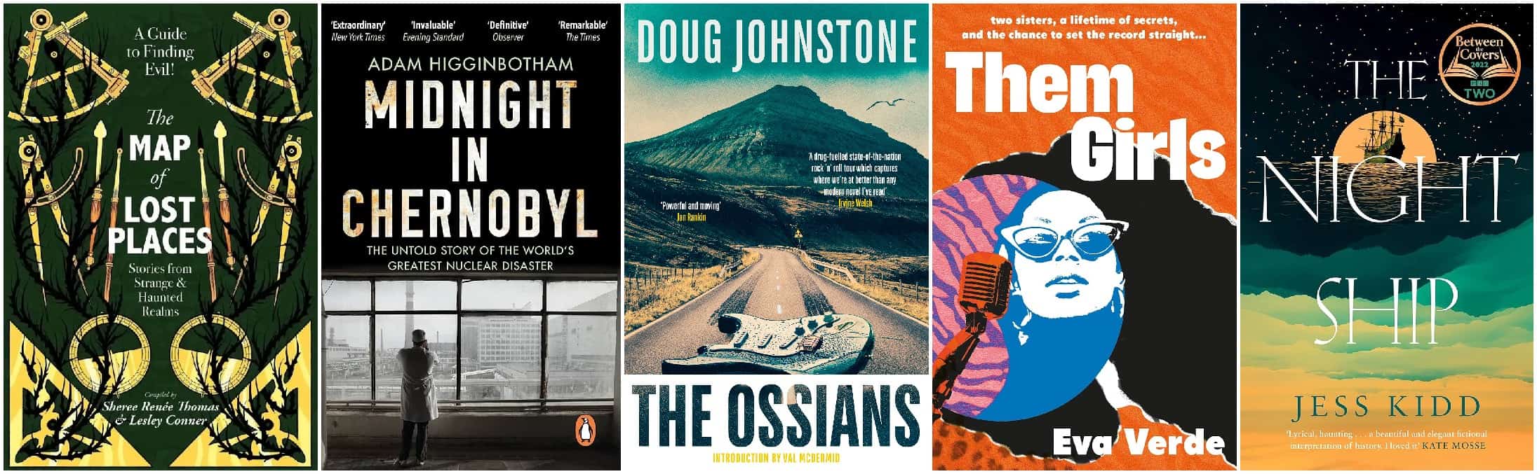 The Map of Lost Places, Midnight in Chernobyl, The Ossians, Them Girls, The Night Ship