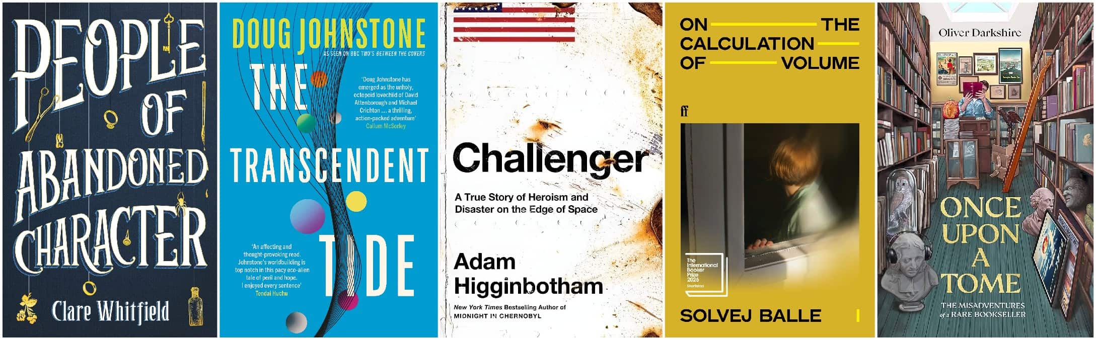 People of Abandoned Character, The Transcendent Tide, Challenger: A True Story of Heroism and Disaster on the Edge of Space, On the Calculation of Volume I, Once Upon a Tome