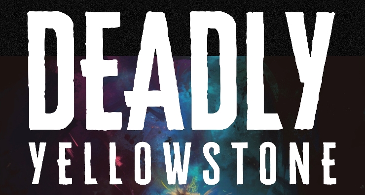 Deadly Yellowstone