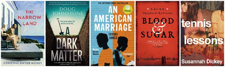 The Narrow Land, A Dark Matter, An American Marriage, Blood & Sugar, Tennis Lessons