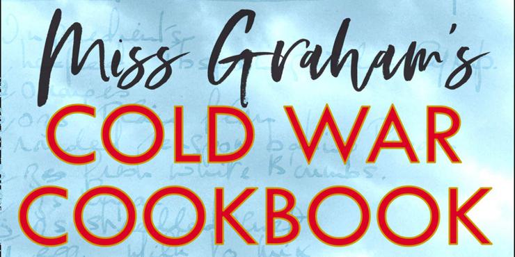 Blog tour: Miss Graham's Cold War Cookbook by Celia Rees