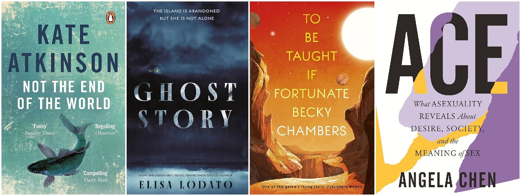 Not the End of the World, Ghost Story, To Be Taught, If Fortunate, Ace