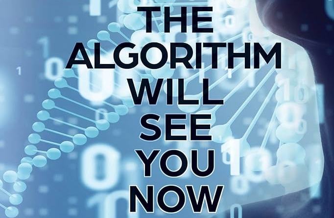 The Algorithm Will See You Now