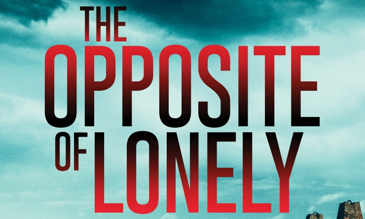 The Opposite of Lonely