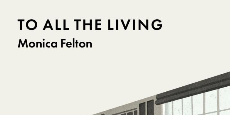 Blog tour: To All the Living by Monica Felton