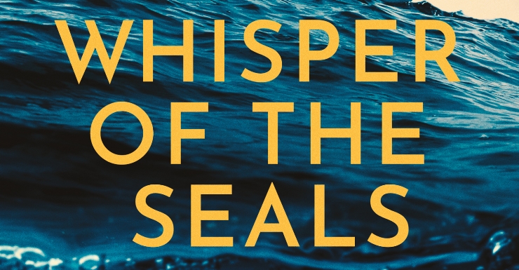 Blog tour: Whisper of the Seals by Roxanne Bouchard, translated by David Warriner