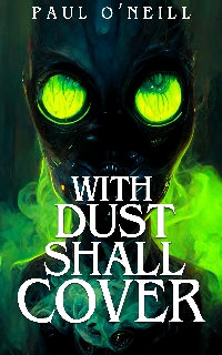 With Dust Shall Cover